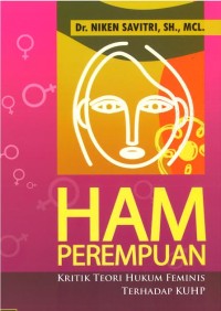 HAM perempuan : kritik teori hukum feminis terhadap KUHP