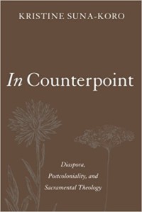 In Counterpoint : diaspora, postcoloniality, and sacramental theology