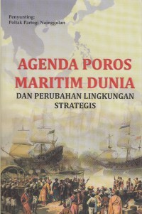 Agenda poros maritim dunia dan perubahan lingkungan strategis