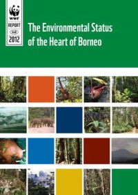 The Environmental status of the heart of Borneo