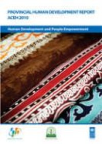 Provincial human development report Aceh 2010 : Human development and people empowerment