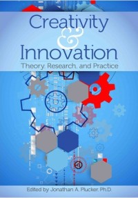 Creativity and innovation : theory, research, and practice