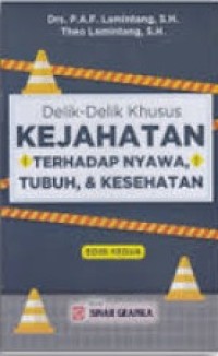 Delik-delik khusus : kejahatan terhadap nyawa, tubuh, dan kesehatan