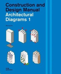 Construction and design manual : architectural diagrams 1