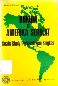 Hukum di Amerika Serikat : suatu studi perbandingan ringkas