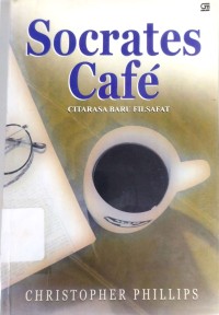 Socrates cafe : cita rasa baru filsafat