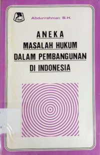 Aneka masalah hukum dalam pembangunan di Indonesia