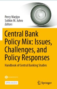 Central bank policy mix : issues, challenges, and policy responses : handbook of central banking studies