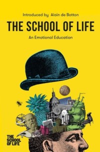 The School of life : an emotional education