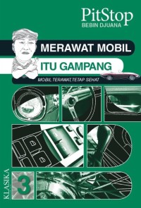 Merawat mobil itu gampang : mobil terawat, tetap sehat