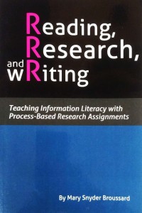 Reading, research, and writing : teching information literacy with process-based research assignments