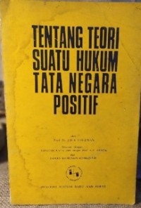 Tentang teori suatu hukum tata negara positif