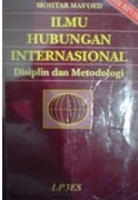 Ilmu hubungan internasional : disiplin dan metodologi