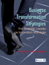 Business transformation strategies : the strategic leader as innovation manager