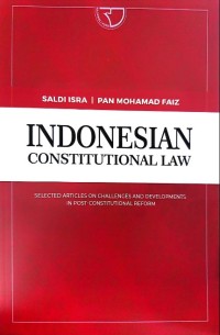 Indonesian constitutional law : selected articles on challenges and developments in post-constitutional reform