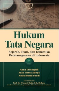 Hukum tata negara : sejarah, teori, dan dinamika ketatanegaraan di Indonesia