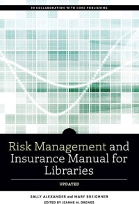 Risk management and insurance manual for libraries