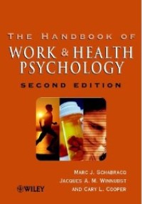 The Handbook of Work and Health Psychology