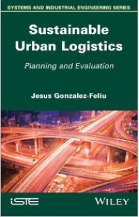 Sustainable Urban Logistics: Planning and Evaluation