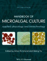 Handbook of Microalgal Culture: Applied Phycology and Biotechnology