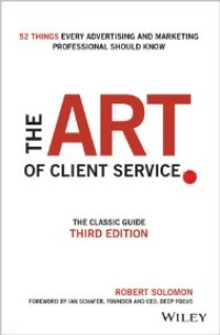 The Art of Client Service: The Classic Guide