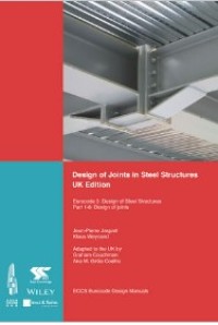 Design of joints in steel and composite structures : Eurocode 3 : design of steel structures, Part 1‐8 : design of joints / Eurocode 4 : design of composite steel and concrete structures