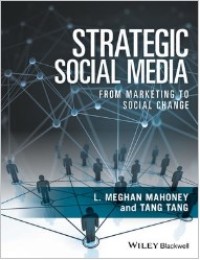 Strategic social media : from marketing to social change