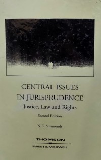 Central issues in jurisprudence : justice, law and rights
