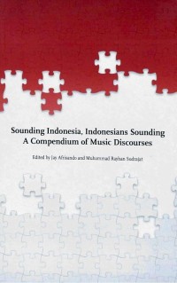 Sounding Indonesia, Indonesians sounding : a compendium of music discourses