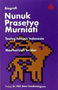 Biografi Nunuk Prasetyo Murniati : teolog feminis Indonesia