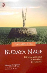 Budaya Nage : perjalanan hidup orang Nage di Nagekeo