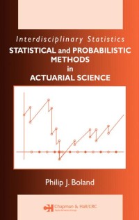 Statistical and probabilistic methods in actuarial science : interdisciplinary statistics