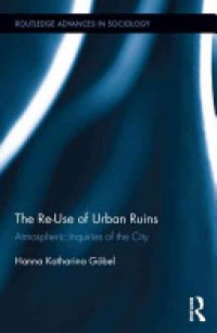 The Re-use of urban ruins : atmospheric inquiries of the city