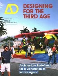 Designing for the third age : architecture redefined for a generation of 'active agers'