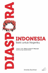 Diaspora Indonesia : bakti untuk negeriku