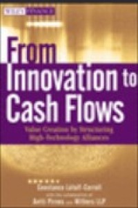 From innovation to cash flows : value creation by structuring high technology alliances