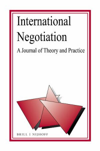 INTERNATIONAL NEGOTIATION : A JOURNAL OF THEORY AND PRACTICE